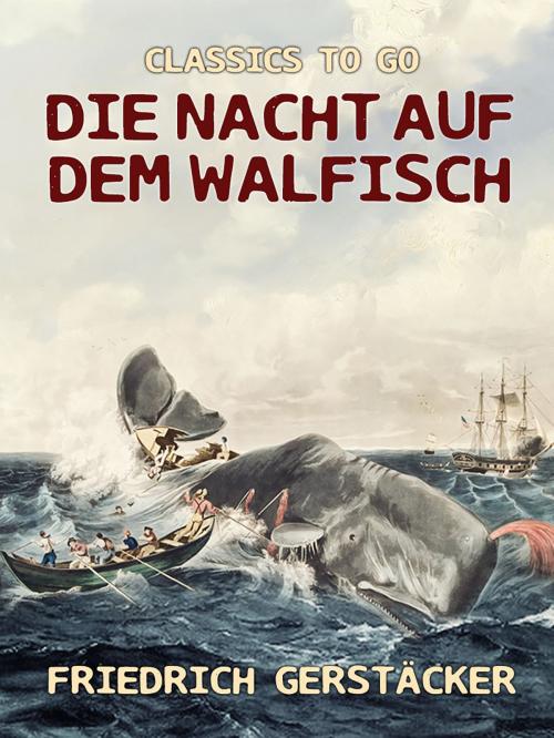 Cover of the book Die Nacht auf dem Walfisch by Friedrich Gerstäcker, Otbebookpublishing