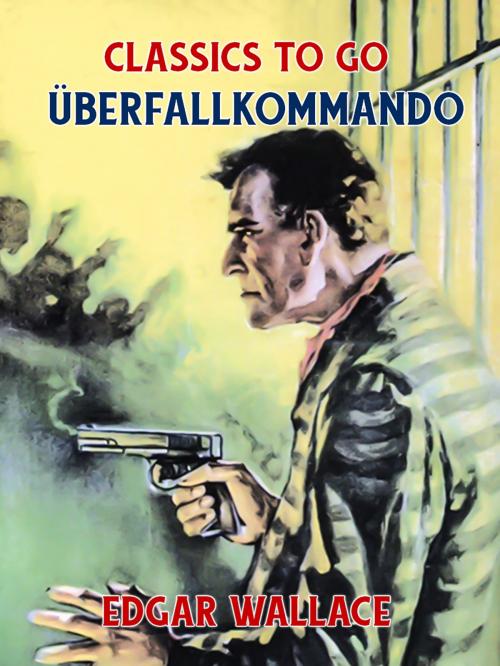Cover of the book Überfallkommando by Edgar Wallace, Otbebookpublishing