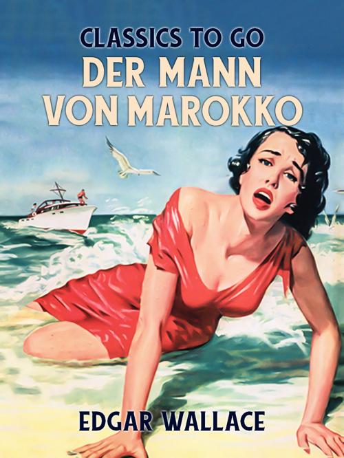 Cover of the book Der Mann von Marokko by Edgar Wallace, Otbebookpublishing