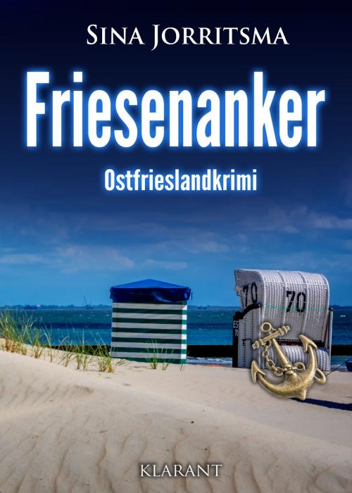 Cover of the book Friesenanker. Ostfrieslandkrimi by Sina Jorritsma, Klarant