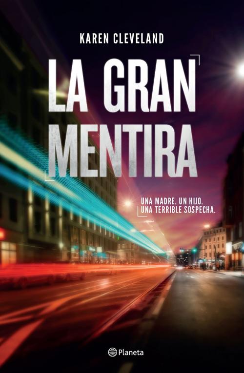 Cover of the book La gran mentira (Edición mexicana) by Karen Cleveland, Grupo Planeta - México