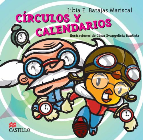 Cover of the book Círculos y calendarios by Libia E. Barajas Mariscal, Ediciones Castillo
