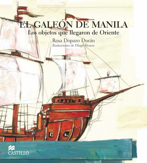 Cover of the book El Galeón de Manila by Rosa Dopazo Durán, Ediciones Castillo