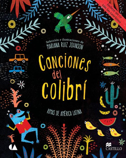 Cover of the book Canciones del Colibrí. Rimas de América Latina by Mariana Ruiz Johnson, Ediciones Castillo