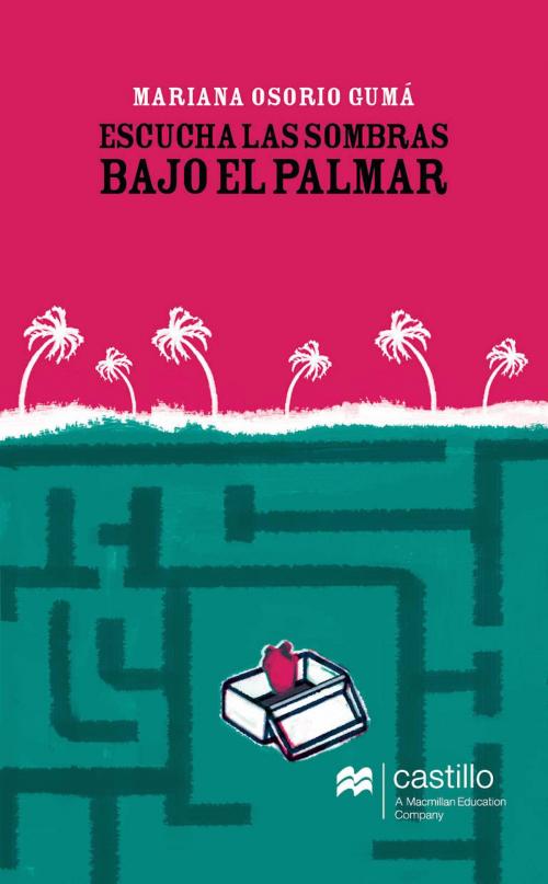 Cover of the book Escucha las sombras bajo el palmar by Mariana Osorio Gumá, Ediciones Castillo