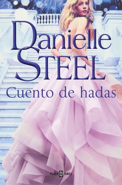 Cover of the book Cuento de hadas by Danielle Steel, Penguin Random House Grupo Editorial España