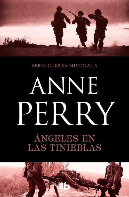 Cover of the book Ángeles en las tinieblas (Primera Guerra Mundial 3) by Anne Perry, Penguin Random House Grupo Editorial España