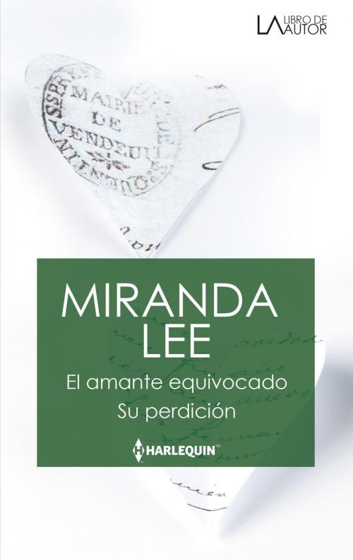 Cover of the book El amante equivocado - Su perdición by Miranda Lee, Harlequin, una división de HarperCollins Ibérica, S.A.