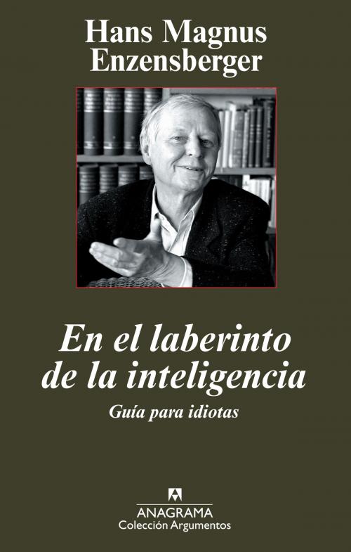 Cover of the book El laberinto de la inteligencia by Hans Magnus Enzensberger, Editorial Anagrama