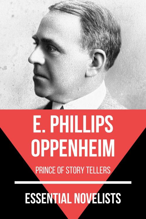 Cover of the book Essential Novelists - E. Phillips Oppenheim by August Nemo, E. Phillips Oppenheim, Tacet Books