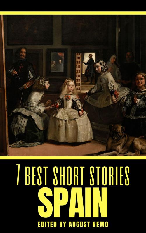 Cover of the book 7 best short stories: Spain by Pedro Antonio De Alarcon, Jose Selgas, Gustavo Adolfo Becquer, Fernan Caballero, Serafin Estebanez Calderon, Emilia Pardo-Bazan, Tacet Books