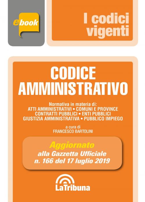 Cover of the book Codice amministrativo by Francesco Bartolini, Casa Editrice La Tribuna