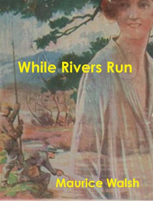 Cover of the book While Rivers Run by Maurice Walsh, Reading Essentials