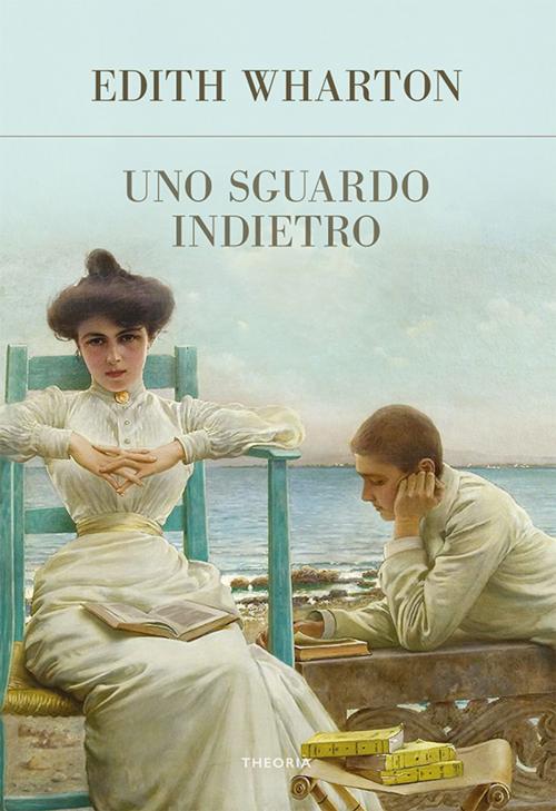 Cover of the book Uno sguardo indietro by Edith Wharton, Edizioni Theoria