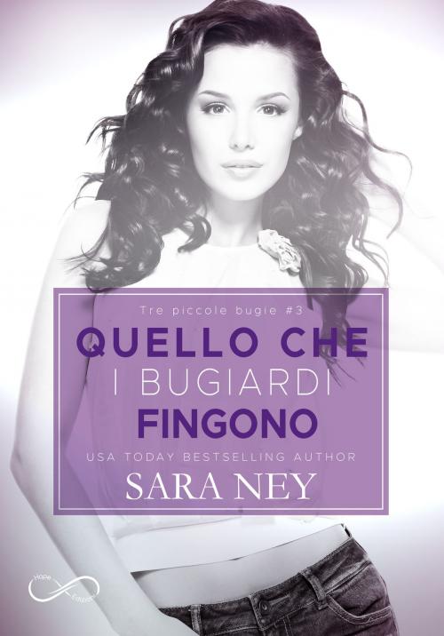 Cover of the book Quello che i bugiardi fingono by Sara Ney, Hope Edizioni