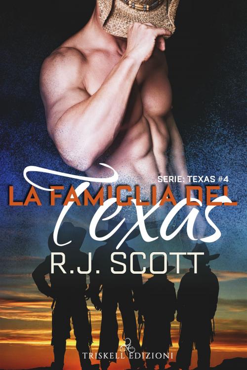 Cover of the book La famiglia del Texas by R.J. Scott, TRISKELL EDIZIONI S.A.S. DI CINELLI BARBARA & C.