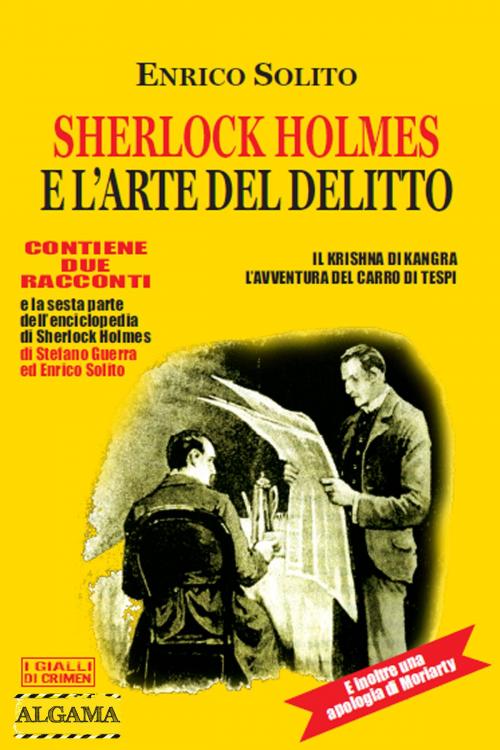 Cover of the book Sherlock Holmes e l'arte del delitto by Enrico Solito, Stefano Guerra, Algama