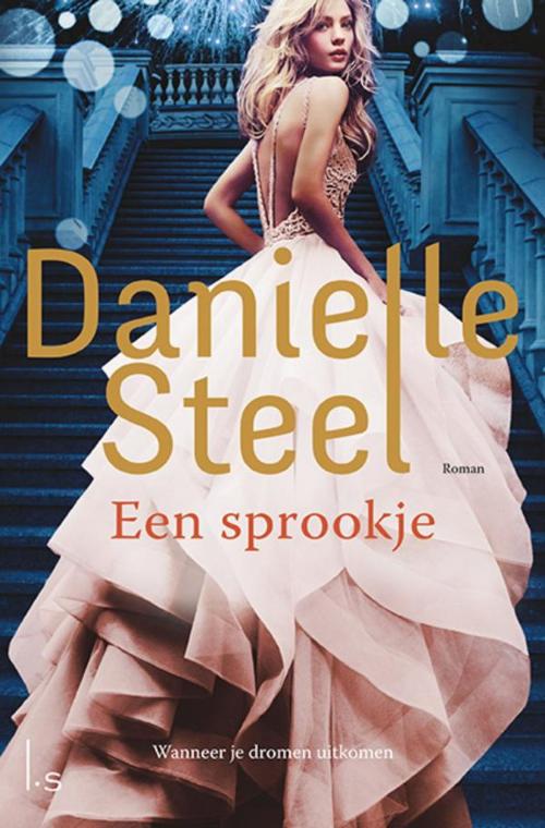 Cover of the book Een sprookje by Danielle Steel, Luitingh-Sijthoff B.V., Uitgeverij