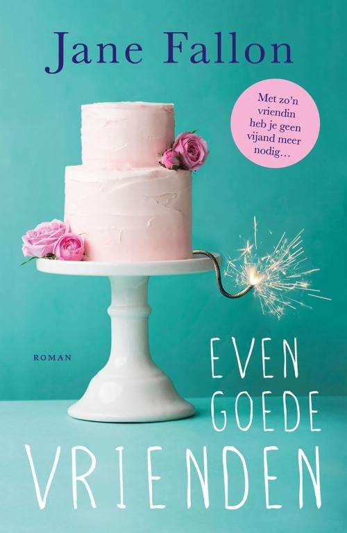 Cover of the book Even goede vrienden by Jane Fallon, VBK Media