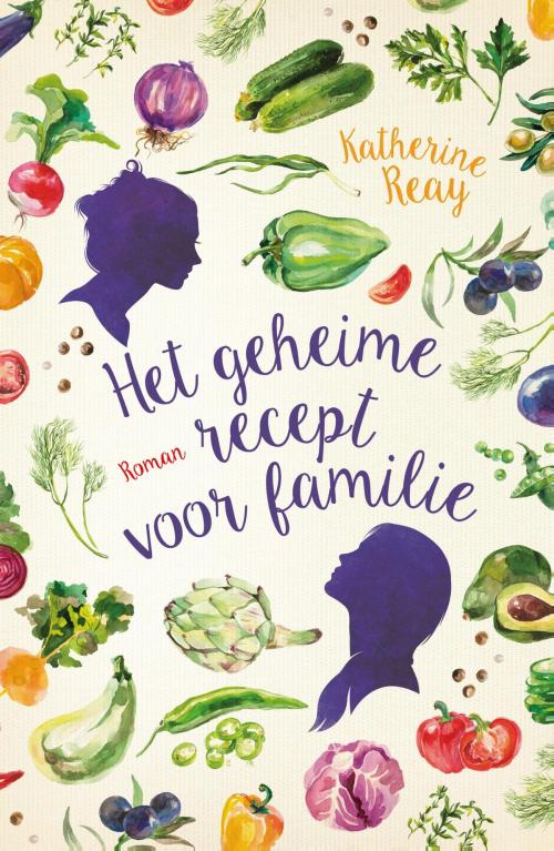 Cover of the book Het geheime recept voor familie by Katherine Reay, VBK Media