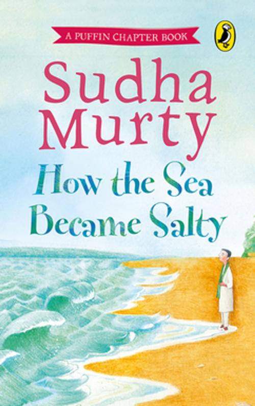 Cover of the book How the Sea Became Salty by Sudha Murty, Penguin Random House India Private Limited