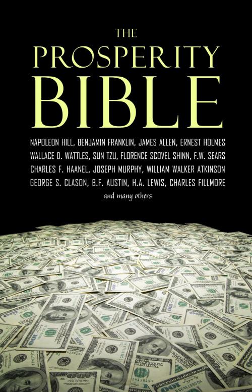 Cover of the book The Prosperity Bible: The Greatest Writings of All Time on the Secrets to Wealth and Prosperity by Napoleon Hill, Wallace D. Wattles, et al, Pandora's Box