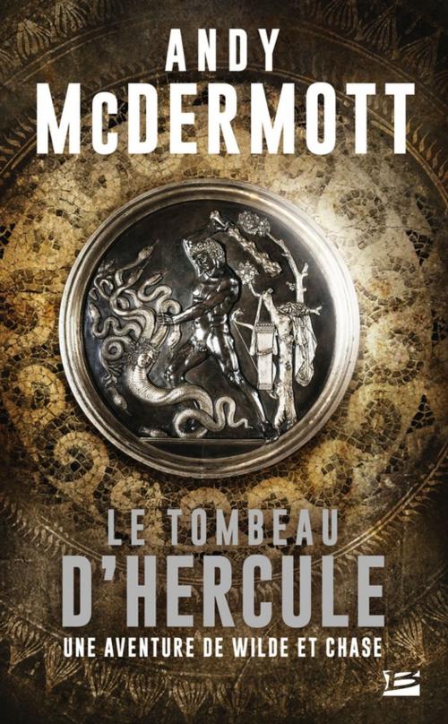 Cover of the book Le Tombeau d'Hercule by Andy Mcdermott, Bragelonne