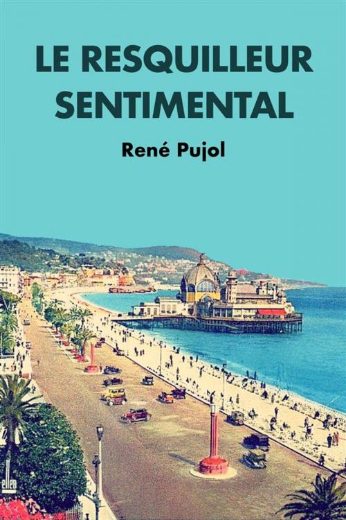 Cover of the book Le Resquilleur Sentimental by René Pujol, FV Éditions