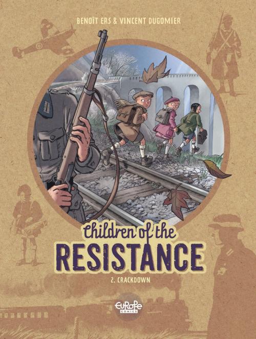 Cover of the book Children of the Resistance - Volume 2 - Crackdown by Dugomier, Europe Comics