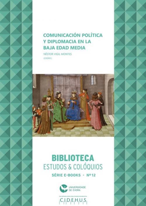 Cover of the book Comunicación política y diplomacia en la Baja Edad Media by Collectif, Publicações do Cidehus