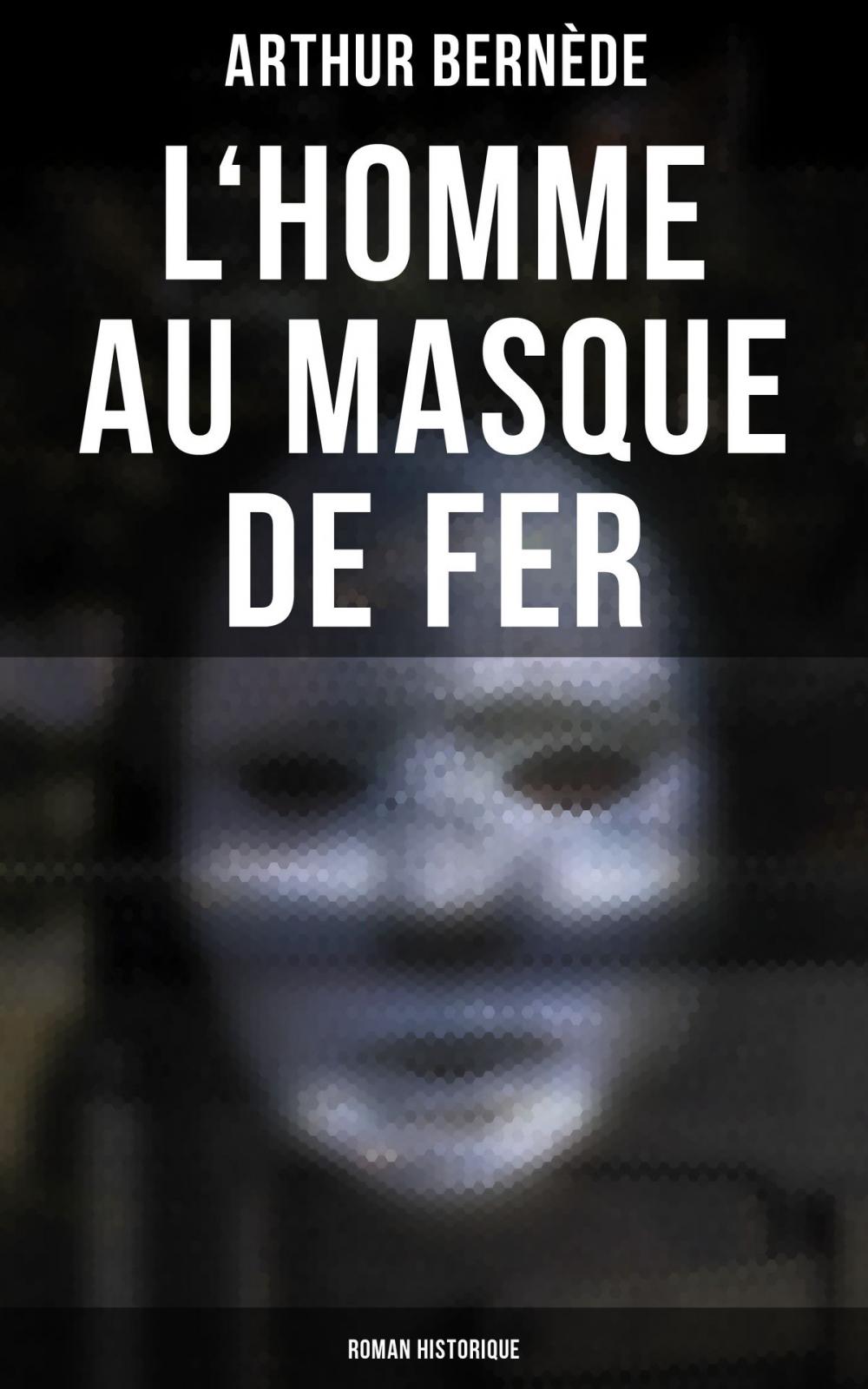 Big bigCover of L'Homme au Masque de Fer (Roman historique)
