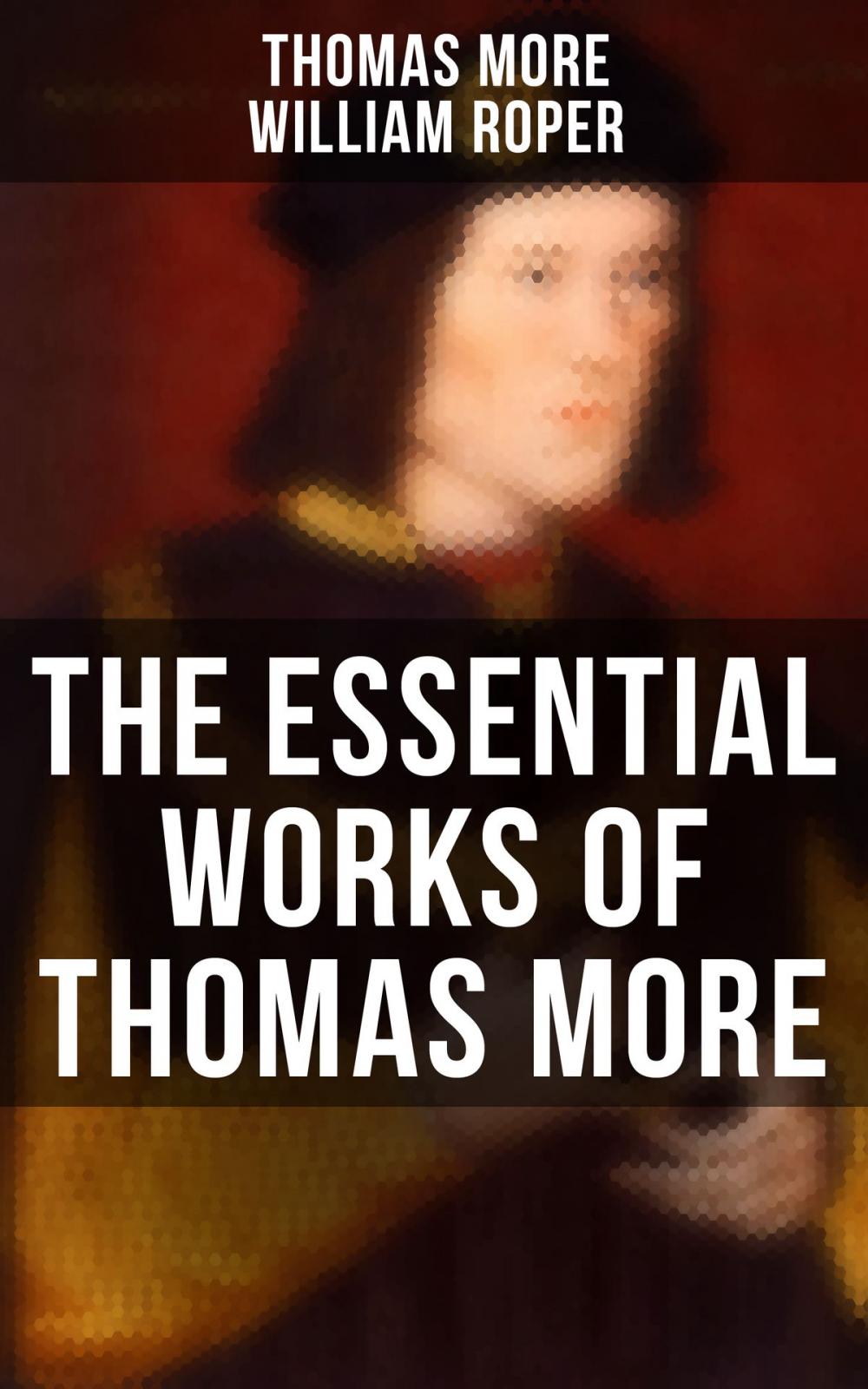 Big bigCover of The Essential Works of Thomas More