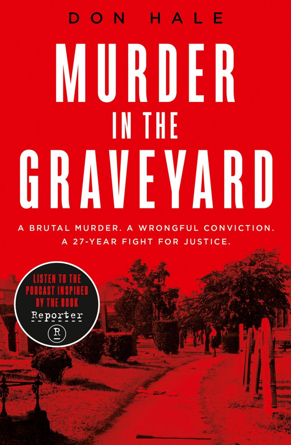 Big bigCover of Murder in the Graveyard: A Brutal Murder. A Wrongful Conviction. A 27-Year Fight for Justice.