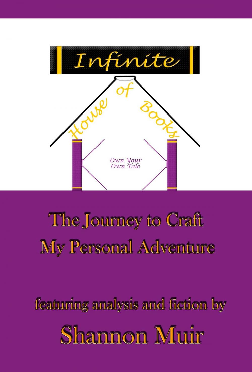Big bigCover of Infinite House of Books: Own Your Own Tale: The Journey to Craft My Personal Adventure