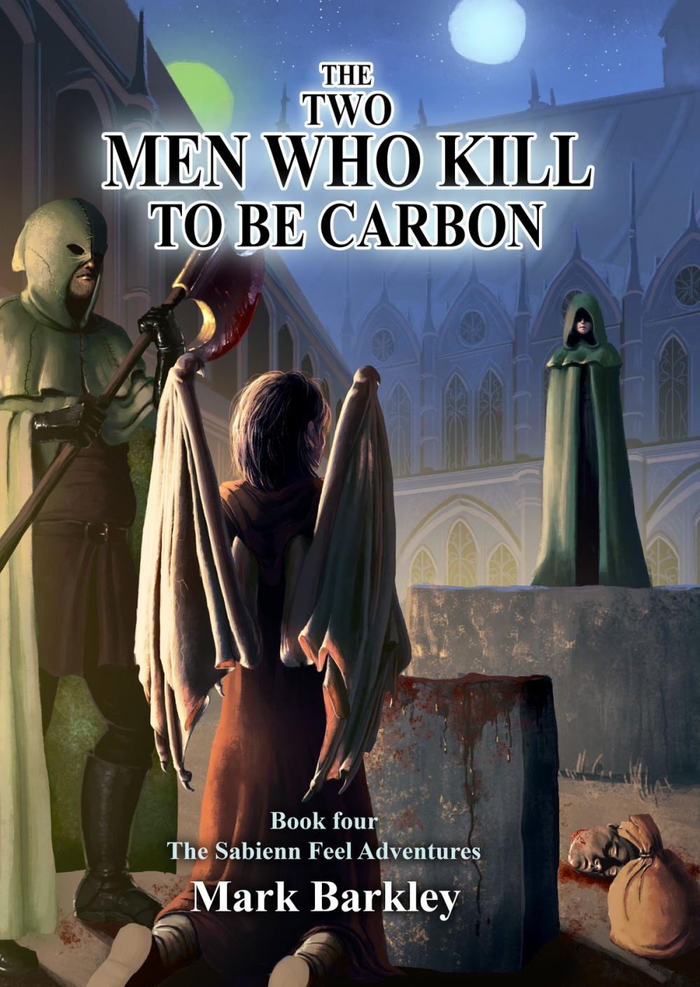 Big bigCover of The Two Men Who Kill To Be Carbon, Book Four: The Sabienn Feel Adventures