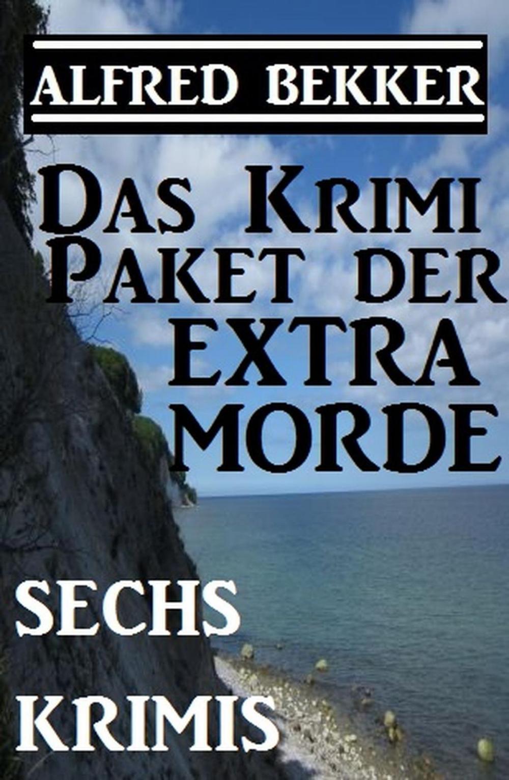 Big bigCover of Sechs Alfred Bekker Krimis - Das Krimi-Paket der Extra-Morde