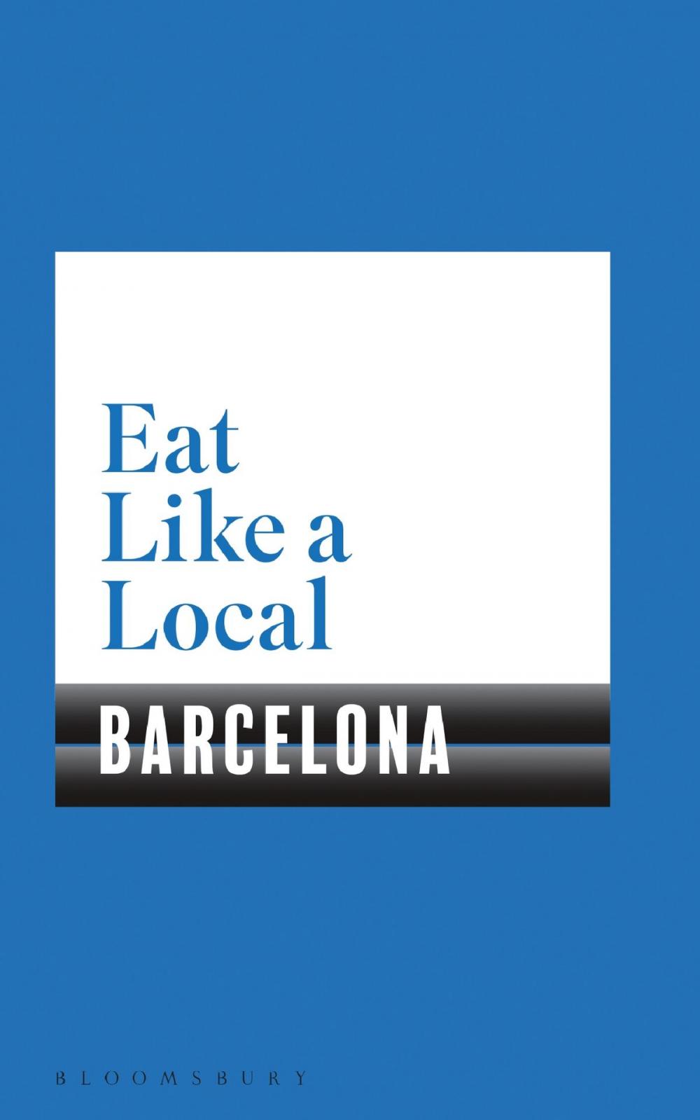 Big bigCover of Eat Like a Local BARCELONA