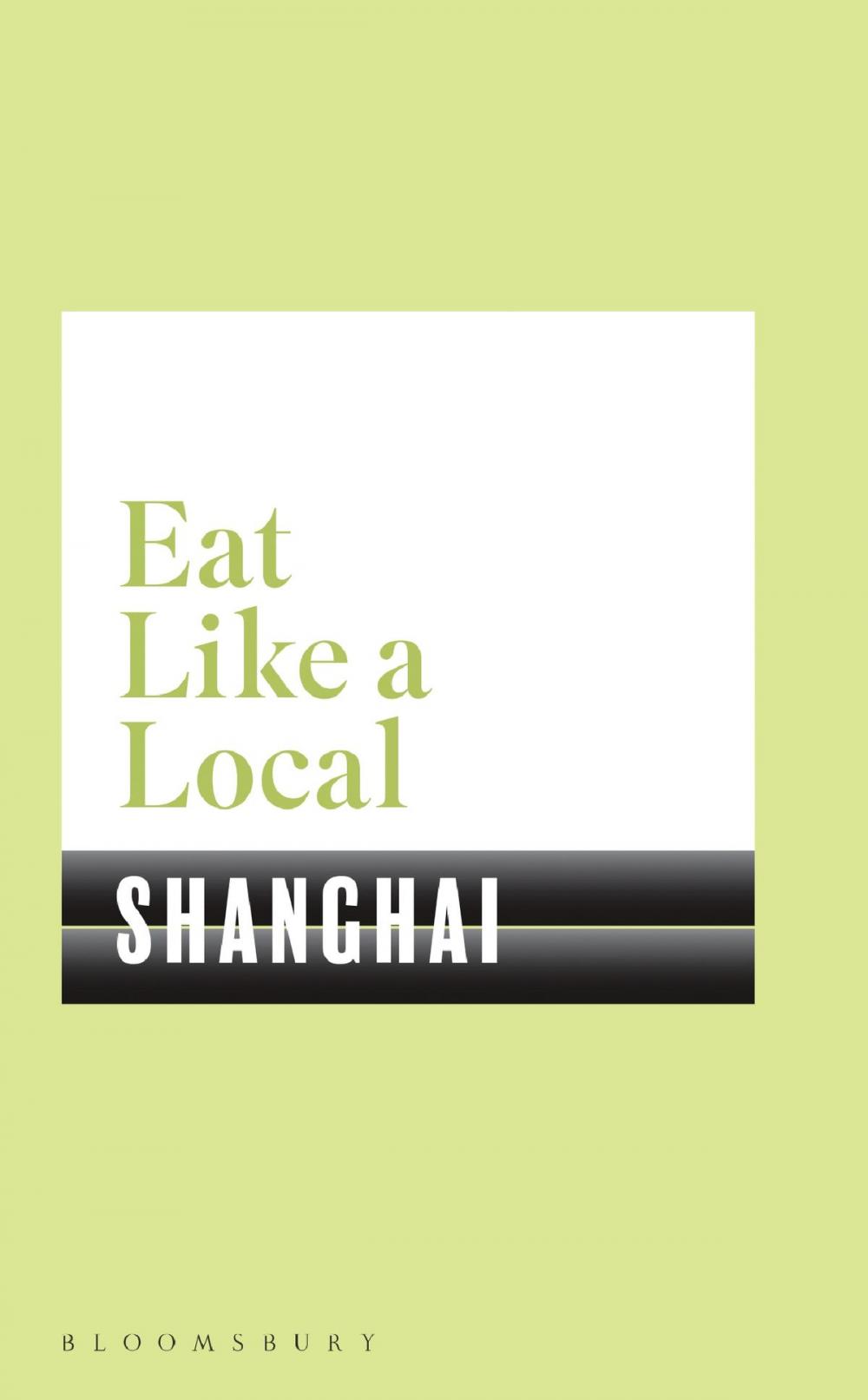 Big bigCover of Eat Like a Local SHANGHAI