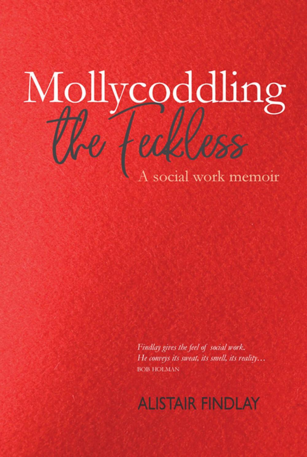 Big bigCover of Mollycoddling the Feckless