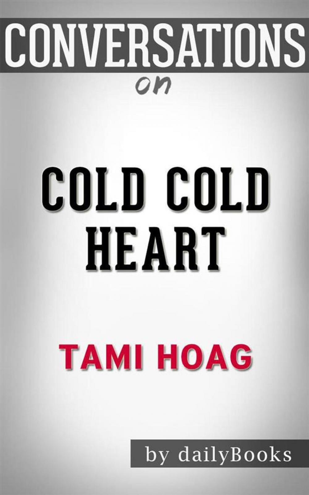 Big bigCover of Cold Cold Heart: by Tami Hoag | Conversation Starters