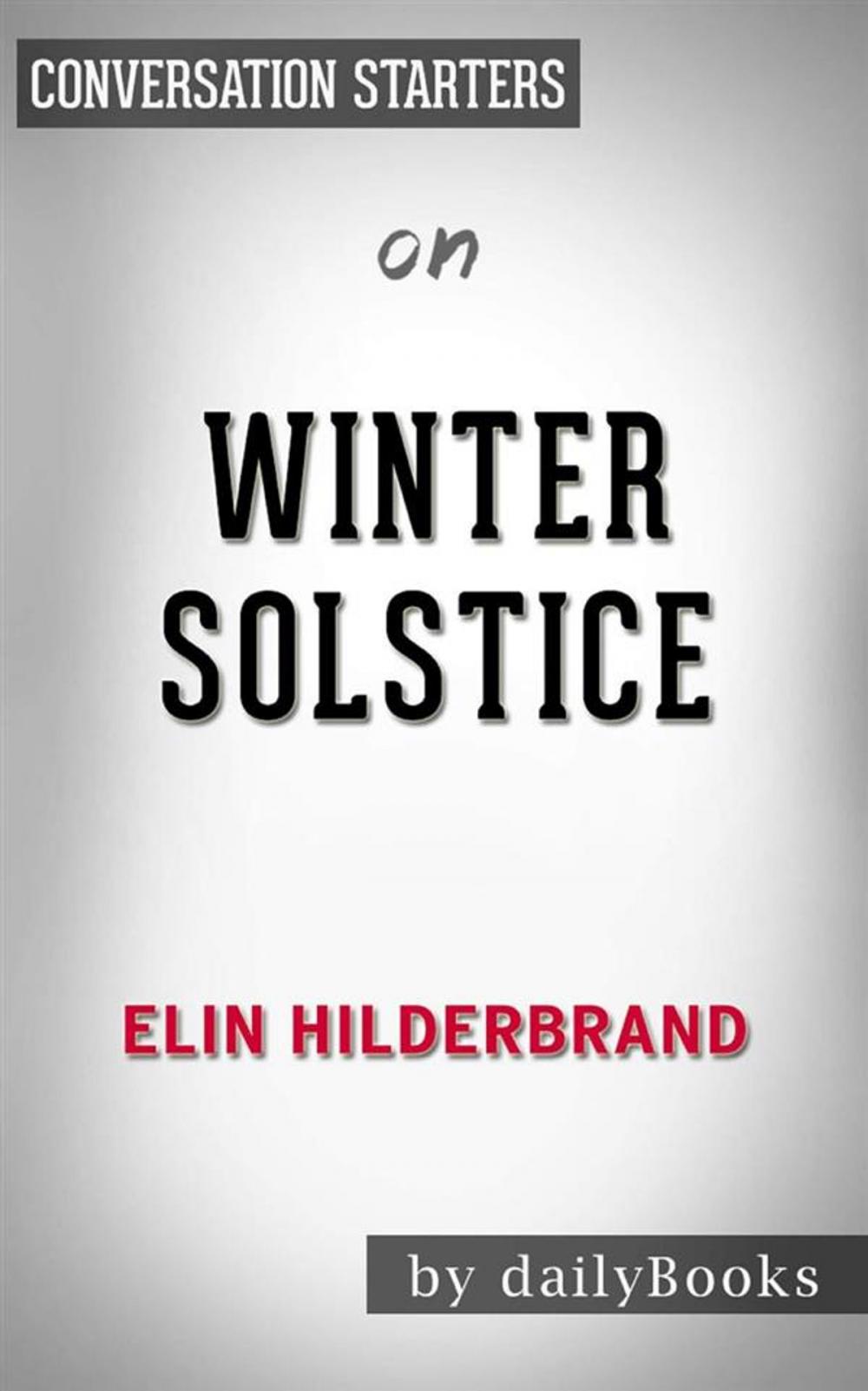 Big bigCover of Winter Solstice (Winter Street): by Elin Hilderbrand | Conversation Starters