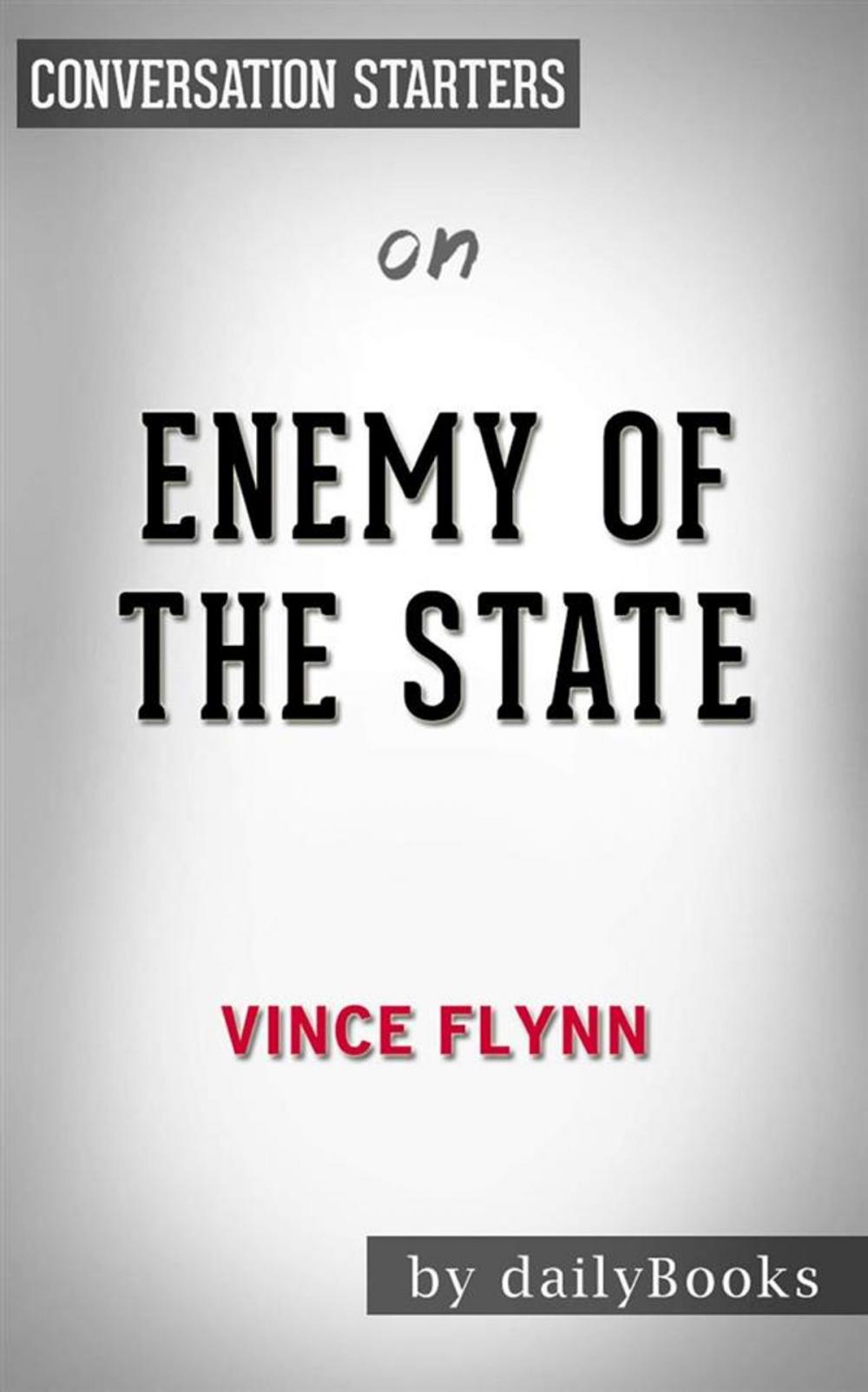 Big bigCover of Enemy of the State (A Mitch Rapp Novel): by Vince Flynn | Conversation Starters
