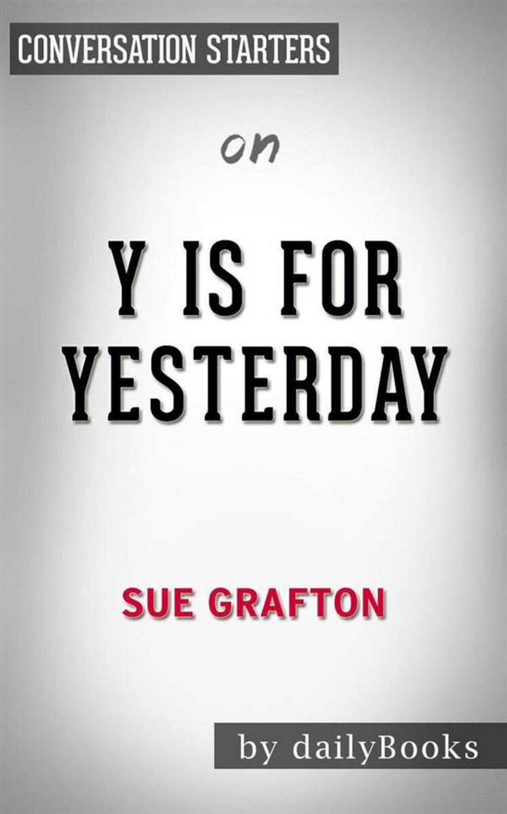Big bigCover of Y is for Yesterday: A Kinsey Millhone Novel by Sue Grafton  | Conversation Starters