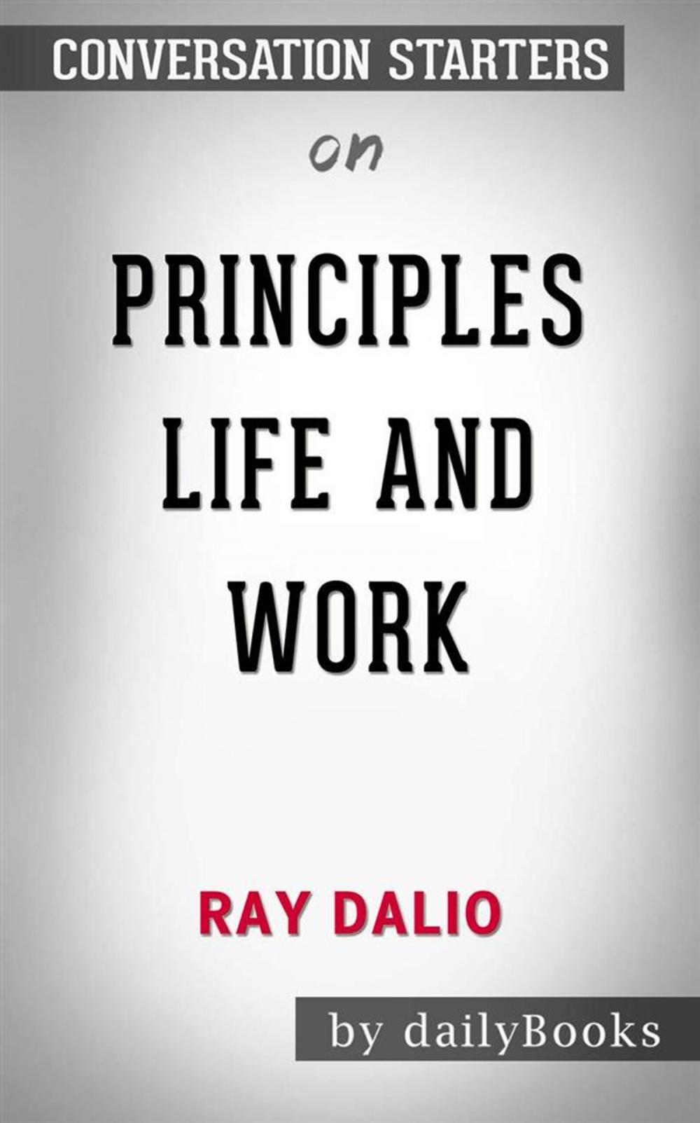 Big bigCover of Principles: Life and Work by Ray Dalio | Conversation Starters