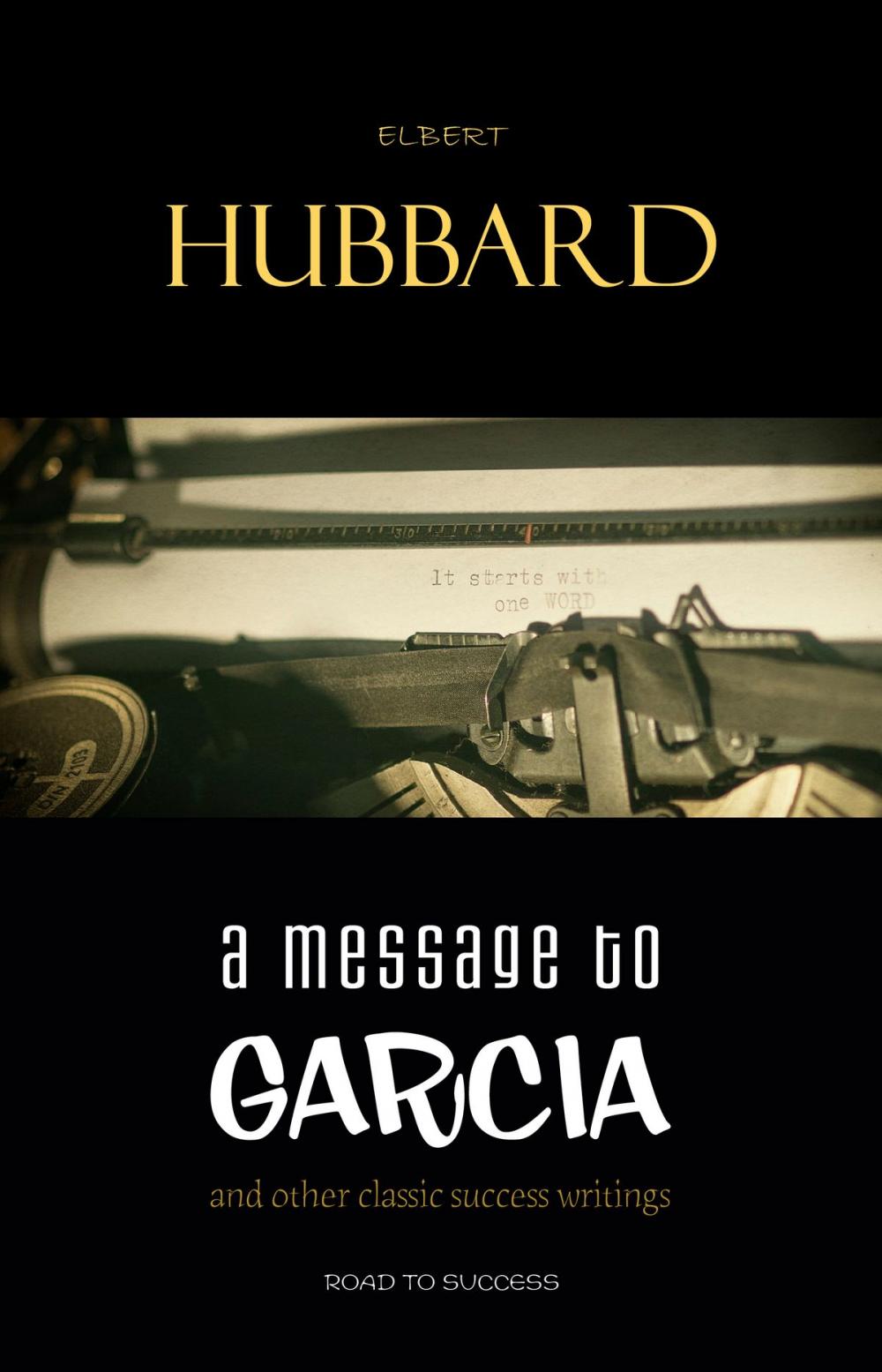 Big bigCover of A Message to Garcia: And Other Essential Writings on Success