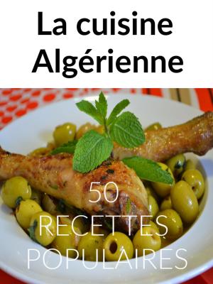 Cover of the book La cuisine algérienne by Patty Segal