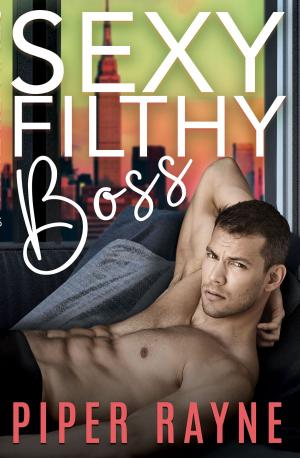 Cover of the book Sexy Filthy Boss by Kristy Kryszczak