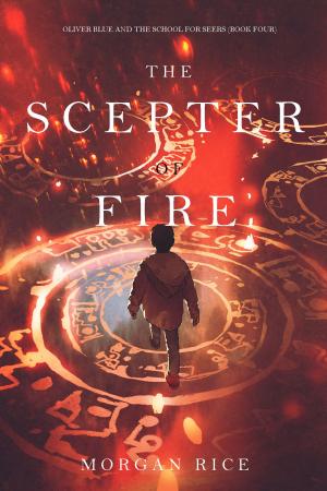 Book cover of The Scepter of Fire (Oliver Blue and the School for Seers—Book Four)