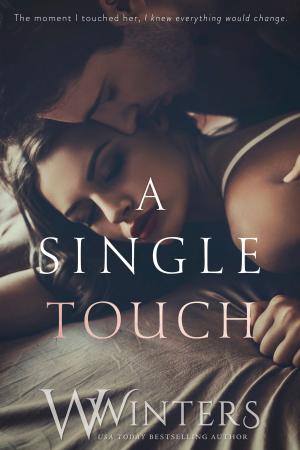 Cover of the book A Single Touch by W. Winters, Willow Winters