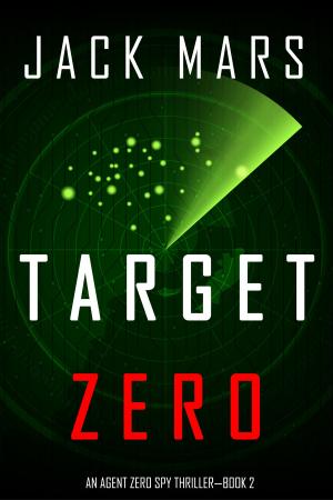 Cover of the book Target Zero (An Agent Zero Spy Thriller—Book #2) by David Burton